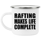 Rafting Makes Life Complete - 12oz Camping Mug