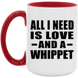 All I Need Is Love And A Whippet - 15oz Accent Mug Red