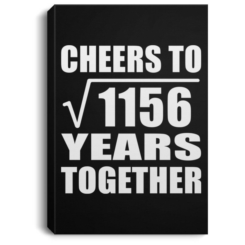 34th Anniversary Cheers To Square Root of 1156 Years Together - Canvas Portrait