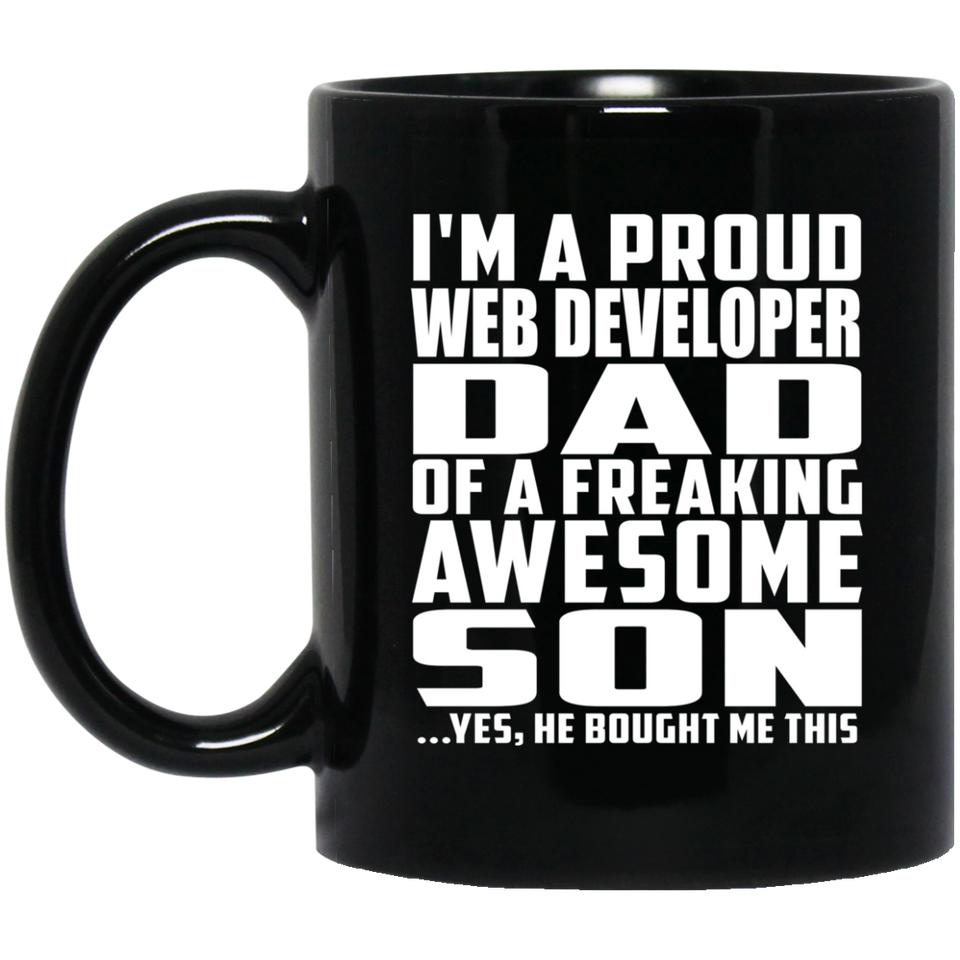 Proud Web Developer Dad Of Awesome Son - 11 Oz Coffee Mug Black
