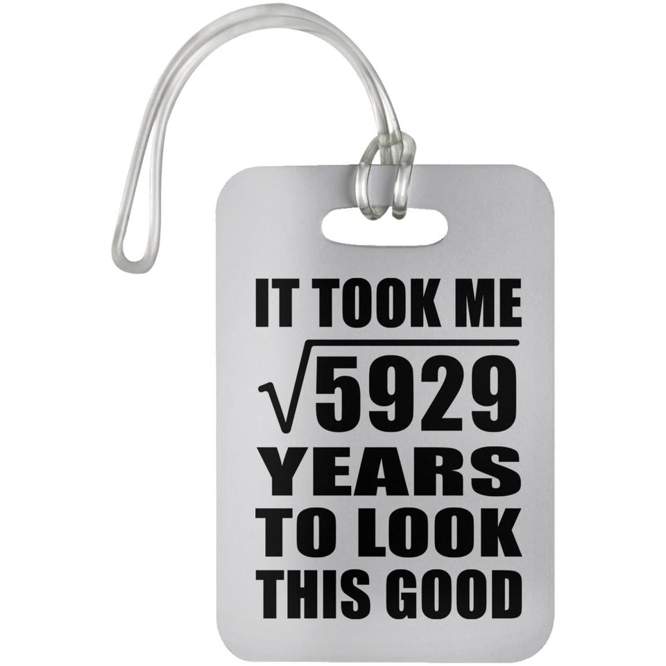 77th Birthday Took Square Root of 5929 Years To Look Good - Luggage Bag Tag