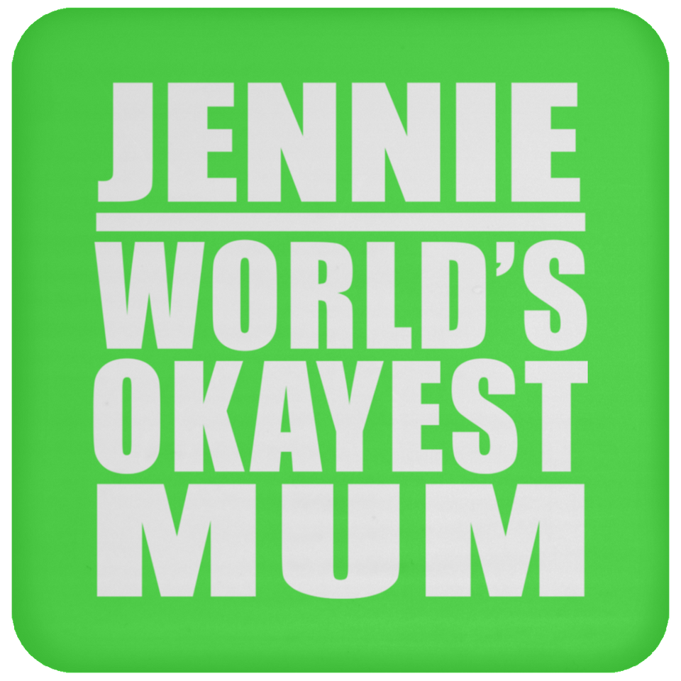 Jennie World's Okayest Mum - Drink Coaster