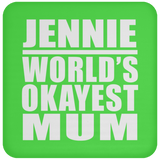 Jennie World's Okayest Mum - Drink Coaster