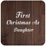 First Christmas As Daughter - Drink Coaster D