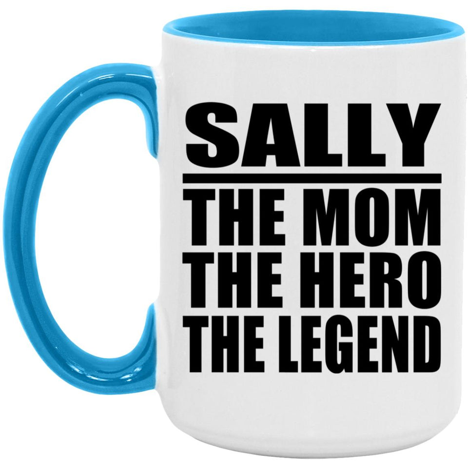 Sally The Mom The Hero The Legend - 15oz Accent Mug Blue