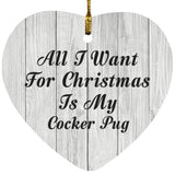 All I Want For Christmas Is My Cocker Pug - Heart Ornament F