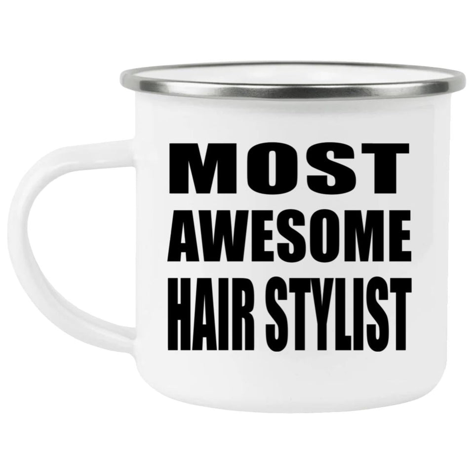 Most Awesome Hair Stylist - 12oz Camping Mug