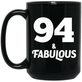 94th Birthday 94 & Fabulous - 15oz Coffee Mug Black