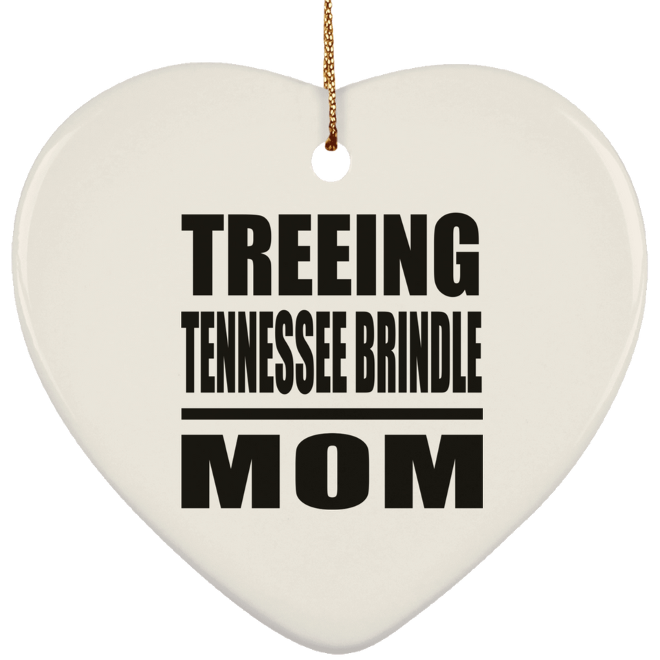 Treeing Tennessee Brindle Mom - Heart Ornament