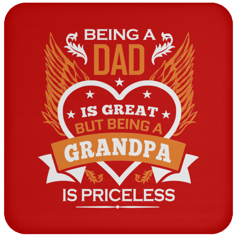 Being A Dad Is Great But Being A Grandpa is Priceless - Drink Coaster