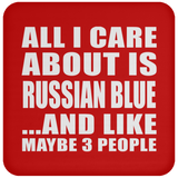 All I Care About Is Russian Blue - Drink Coaster