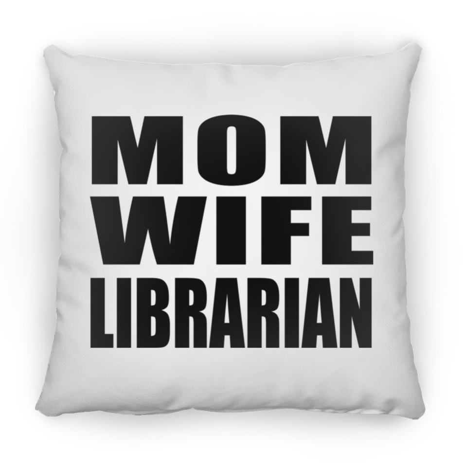 Mom Wife Librarian - Throw Pillow