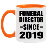 Funeral Director Since 2019 - 11oz Accent Mug Orange