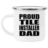 Proud Tile Installer Dad - 12oz Camping Mug