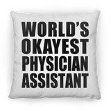 World's Okayest Physician Assistant - Throw Pillow