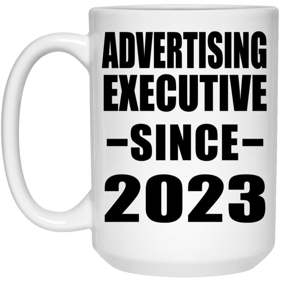 Advertising Executive Since 2023 - 15oz Coffee Mug