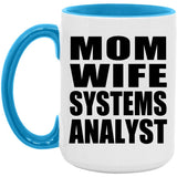 Mom Wife Systems Analyst - 15oz Accent Mug Blue