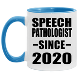 Speech Pathologist Since 2020 - 11oz Accent Mug Blue