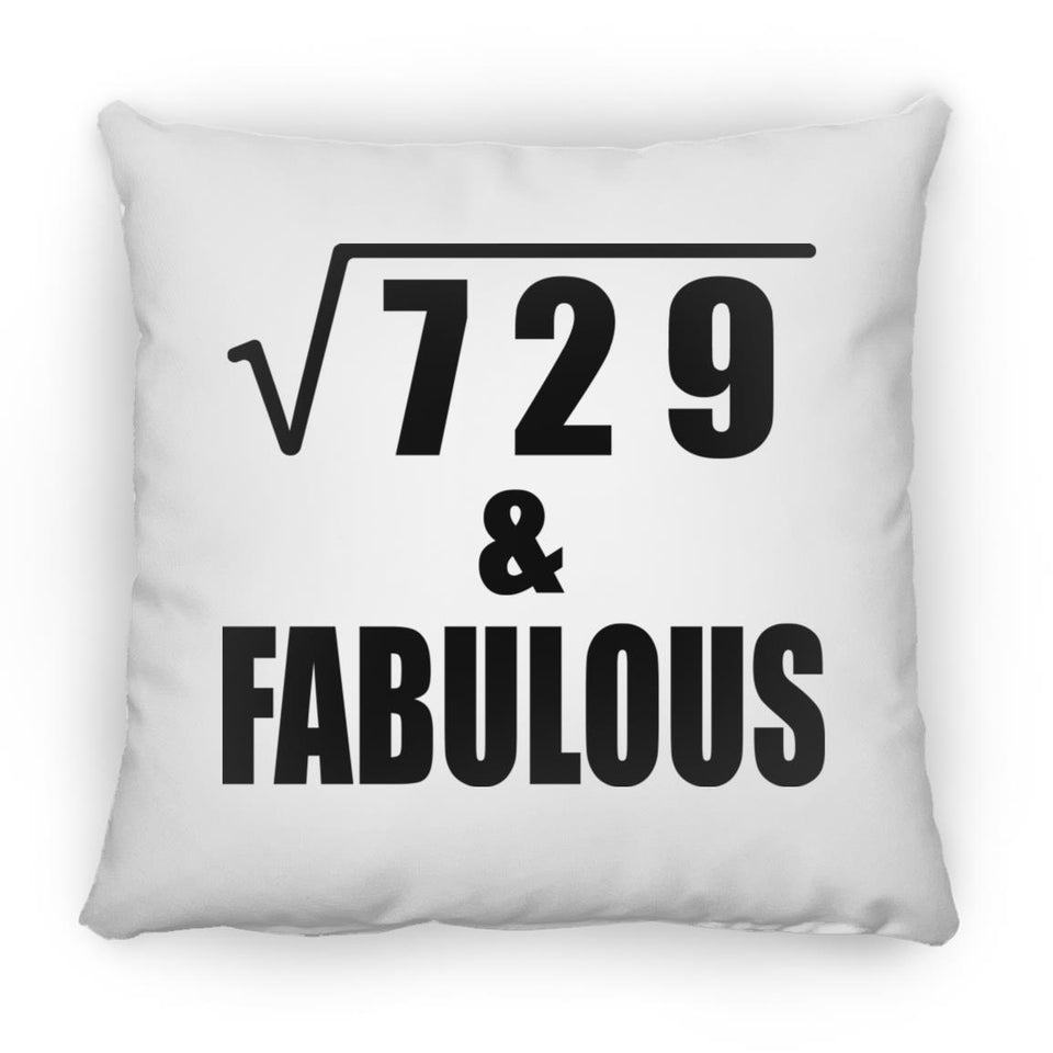27th Birthday Square Root of 729 & Fabulous - Throw Pillow