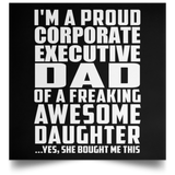 Proud Corporate Executive Dad Of Awesome Daughter - Poster Square