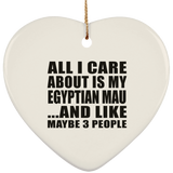 All I Care About Is My Egyptian Mau - Heart Ornament