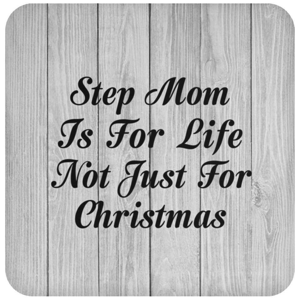 Step Mom Is For Life Not Just For Christmas - Drink Coaster F