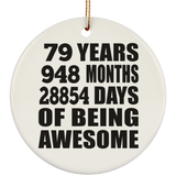 79th Birthday 79 Years 948 Months 28854 Days Of Awesome - Circle Ornament