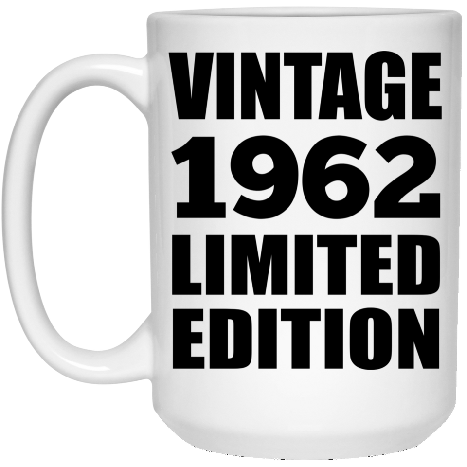 62nd Birthday Vintage 1962 Limited Edition - 15oz Coffee Mug