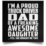 Proud Truck Driver Dad Of Awesome Daughter - Poster Square