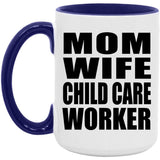Mom Wife Child Care Worker - 15oz Accent Mug Purple