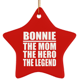 Bonnie The Mom The Hero The Legend - Star Ornament