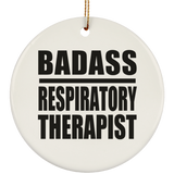 Badass Respiratory Therapist - Circle Ornament