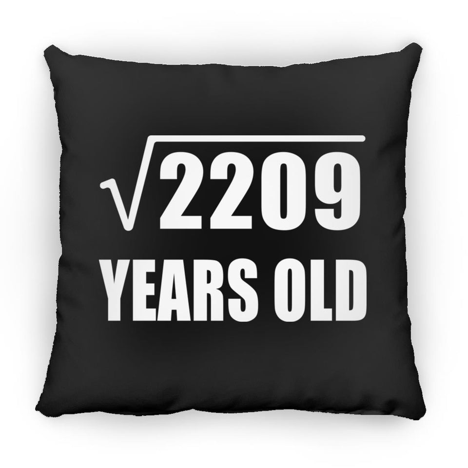 47th Birthday Square Root of 2209 Years Old - Throw Pillow Black