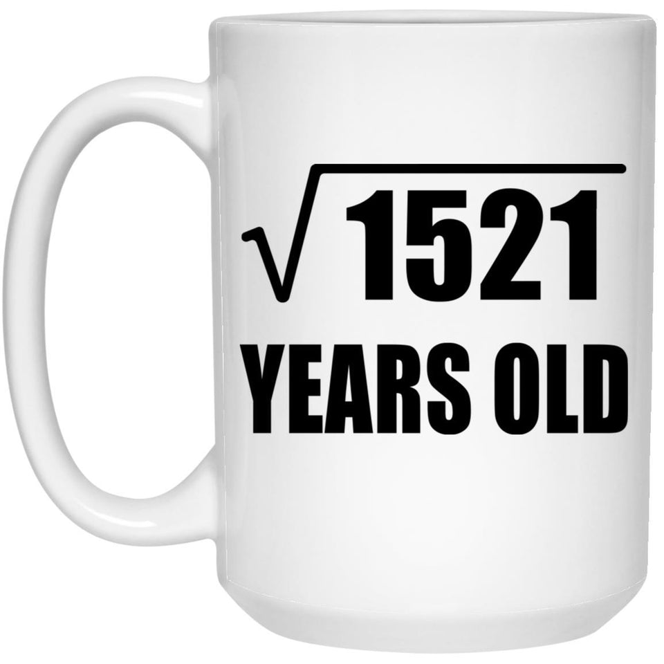39th Birthday Square Root of 1521 Years Old - 15oz Coffee Mug