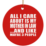 All I Care About Is My Mother In Law - Circle Ornament
