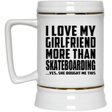I Love My Girlfriend More Than Skateboarding - Beer Stein