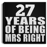 27th Anniversary 27 Years Of Being Mrs Right - Canvas Square