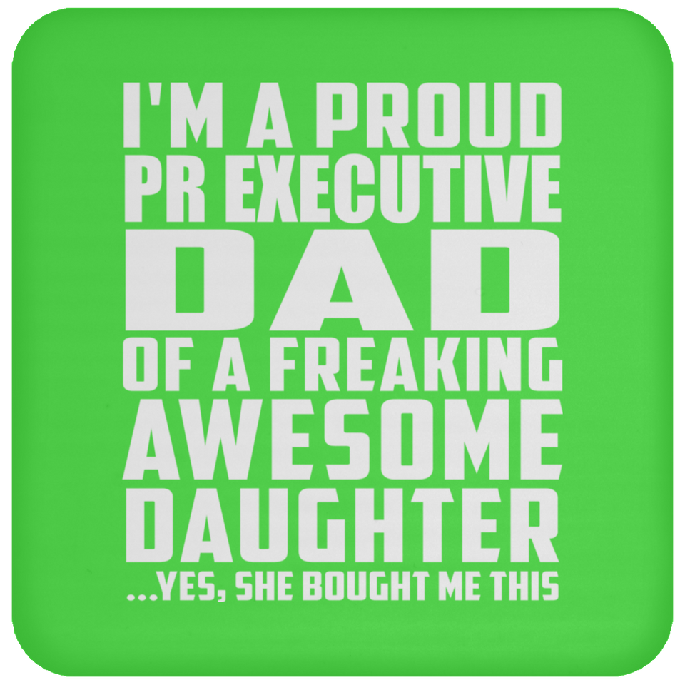 Proud Pr Executive Dad Of Awesome Daughter - Drink Coaster