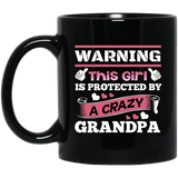 Warning This Girl Is Protected by A Crazy Grandpa - 11 Oz Coffee Mug Black