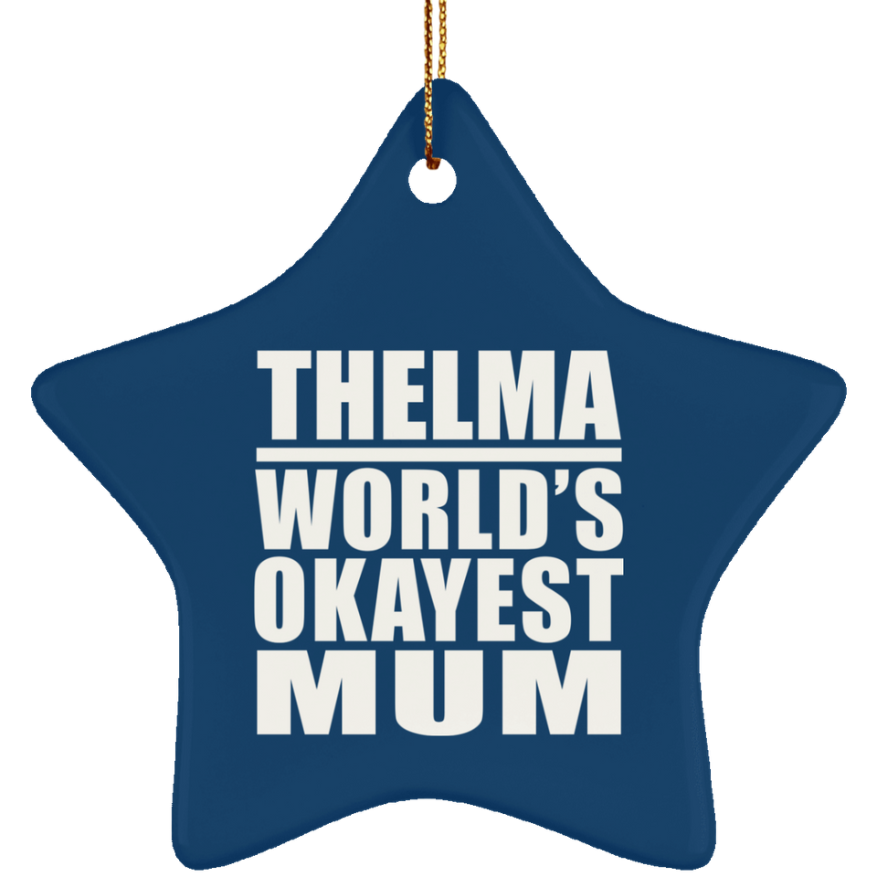 Thelma World's Okayest Mum - Star Ornament