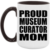 Proud Museum Curator Mom - 15oz Accent Mug Black