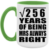 16th Anniversary Square Root of 256 Years Mrs Always Right - 15oz Accent Mug Green