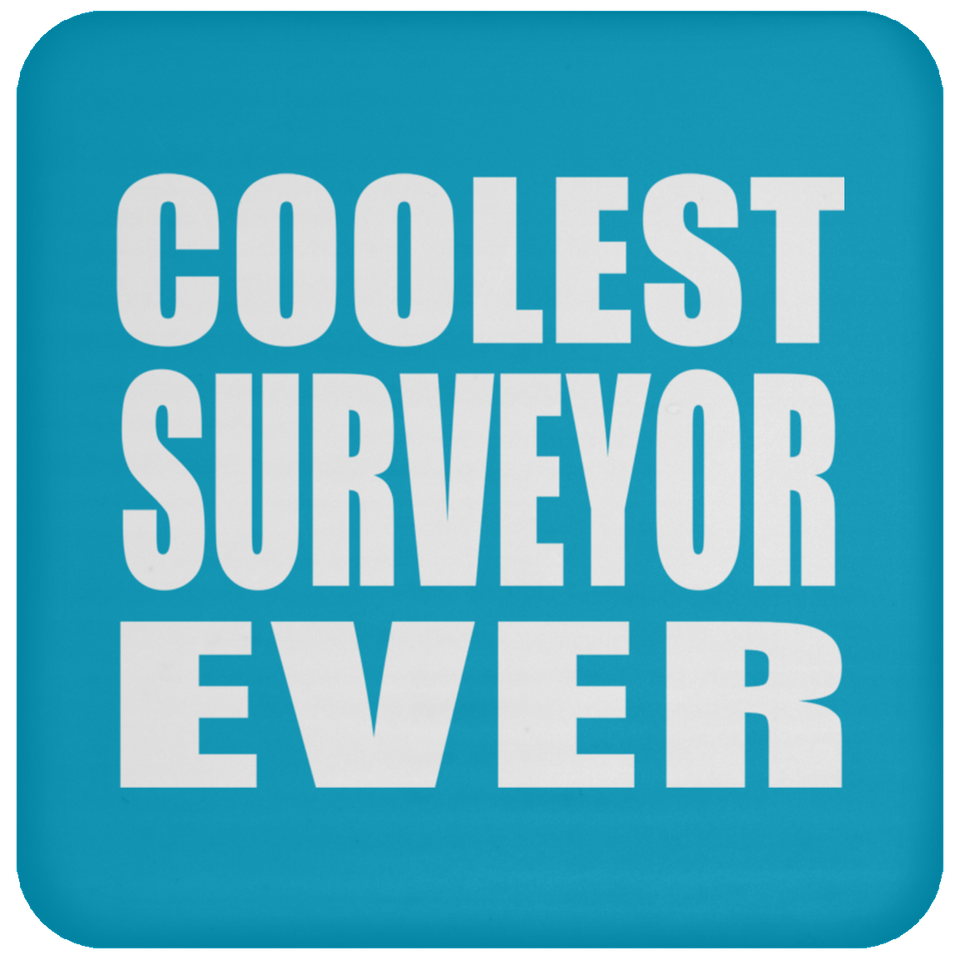 Coolest Surveyor Ever - Drink Coaster