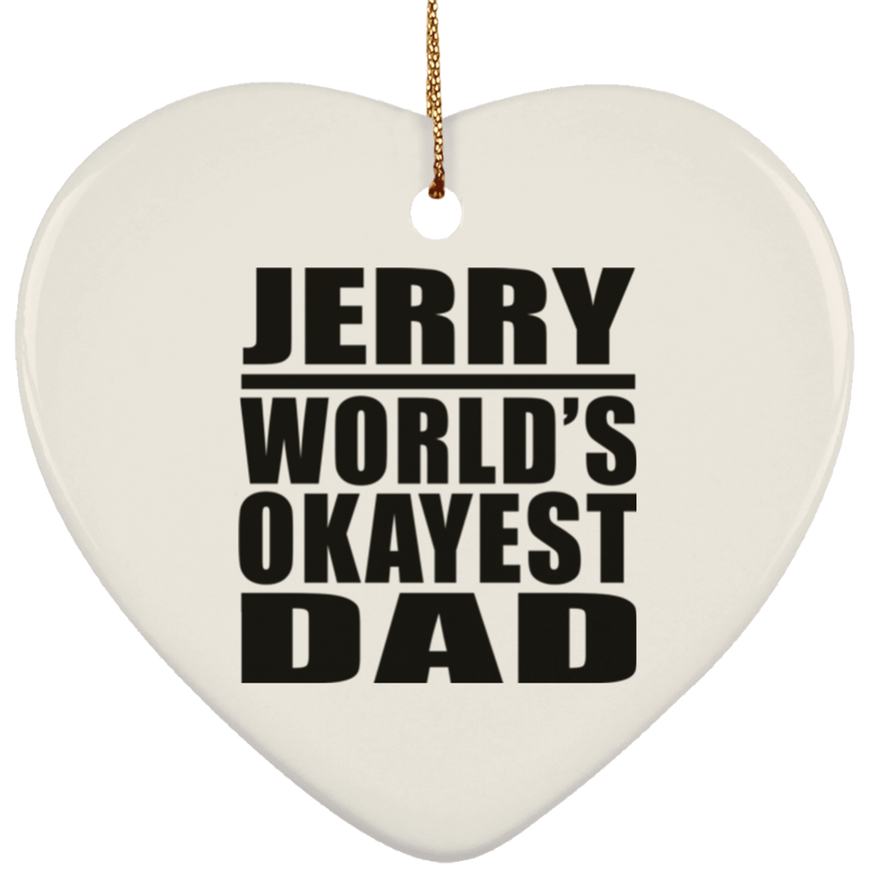 Jerry World's Okayest Dad - Heart Ornament