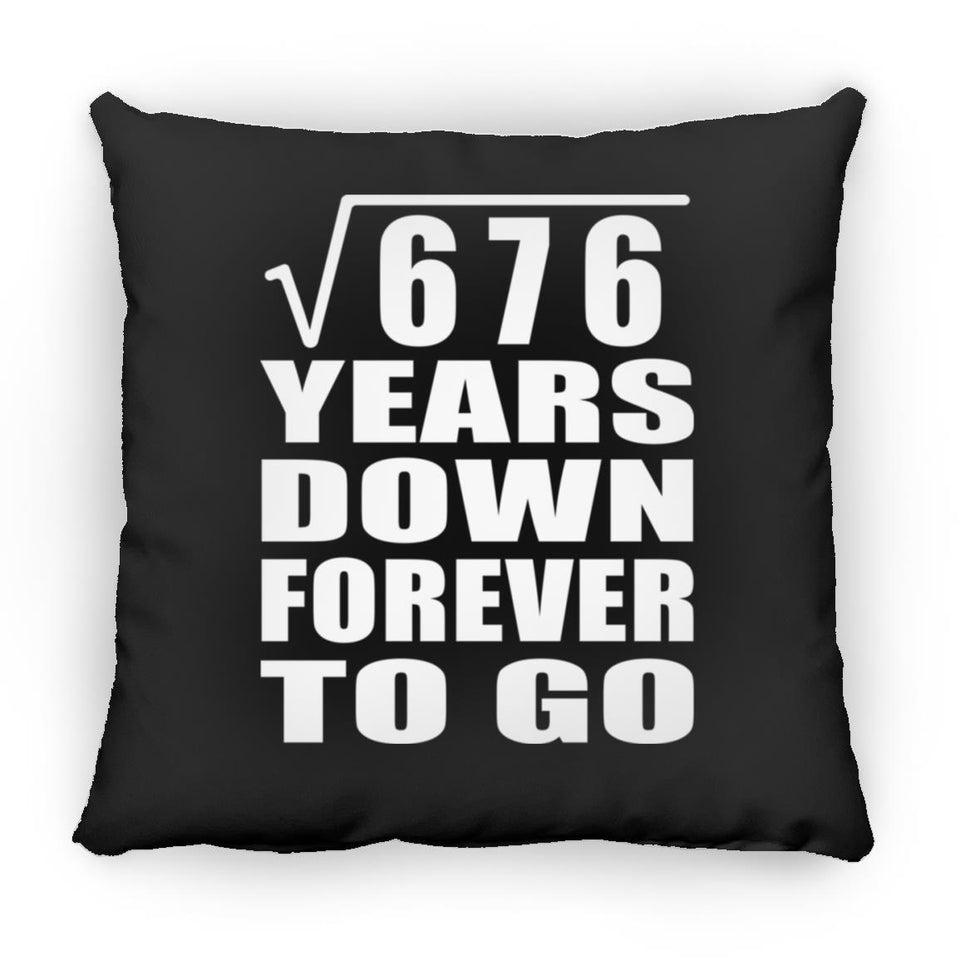 26th Anniversary Square Root of 676 Years Down Forever To Go - Throw Pillow Black