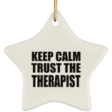 Keep Calm and Trust The Therapist - Star Ornament