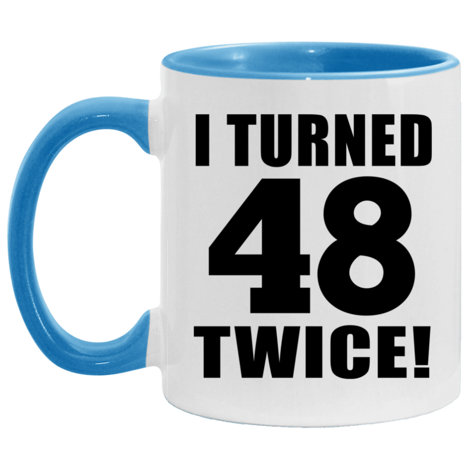 96th Birthday I Turned 48 Twice - 11oz Accent Mug Blue