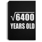 80th Birthday Square Root of 6400 Years Old - Canvas Portrait