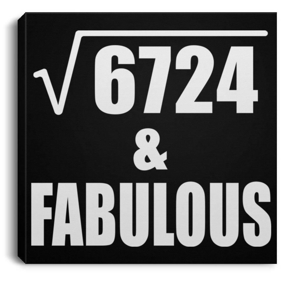 82nd Birthday Square Root of 6724 & Fabulous - Canvas Square