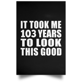 103rd Birthday Took Me 103 Years To Look This Good - Poster Portrait